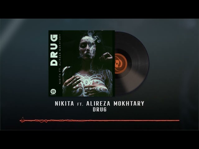 Nikita Ft. Alireza Mokhtary - Drug OFFICIAL AUDIO | نیکیتا و علیرضا مختاری - دراگ