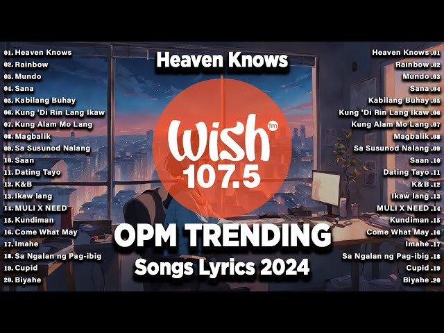 Heaven Knows - BEST OF WISH 107.5 Top Songs 2024 With Lyrics - Best OPM New Songs Playlist 2024