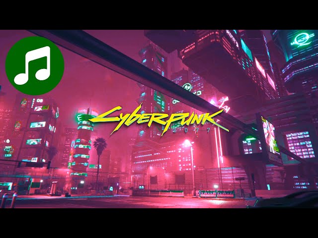 CYBERPUNK 2077 Ambient Music 🎵 Relaxing Night City (CBP 2077 Soundtrack | OST)