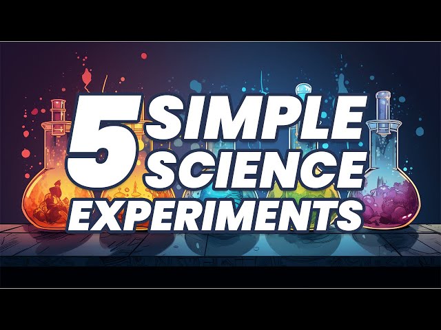 5 Quick & Easy Science Experiments to do at Home