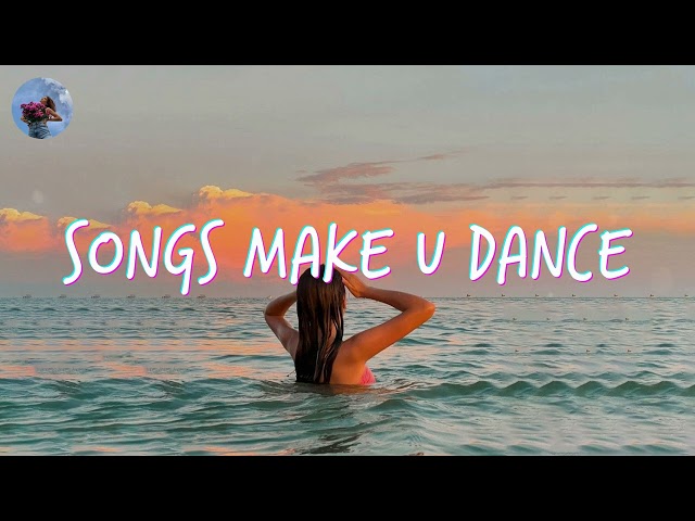 Summer songs to dance ~ Best songs that make you dance