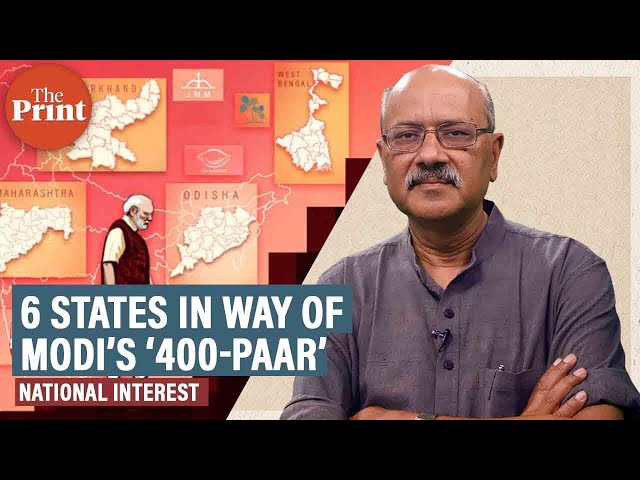 6 states key for Modi’s ‘400 paar’ target. They’re also where rivals can stop him