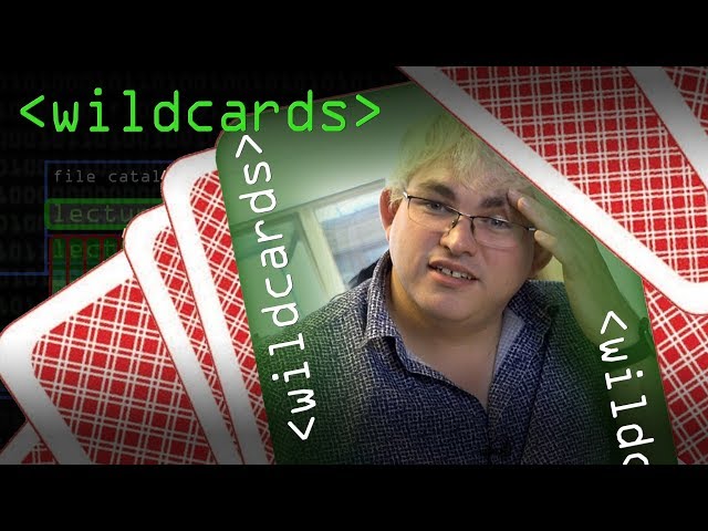 Wildcards - Computerphile