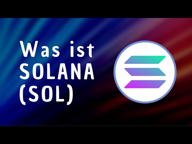 Was ist Solana (SOL)? Solana einfach erklärt