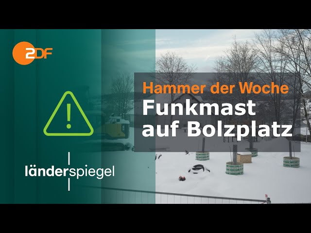 Funkmast auf Bolzplatz | Hammer der Woche vom 20.01.24 | ZDF