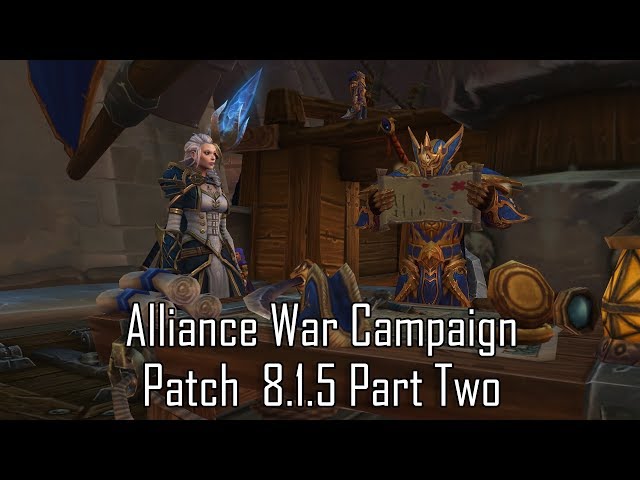 Alliance War Campaign - Patch  8.1.5 Part Two