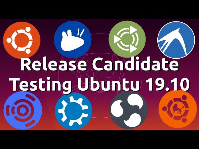 Testing Ubuntu 19.10 Release Candidate - T-4 days!