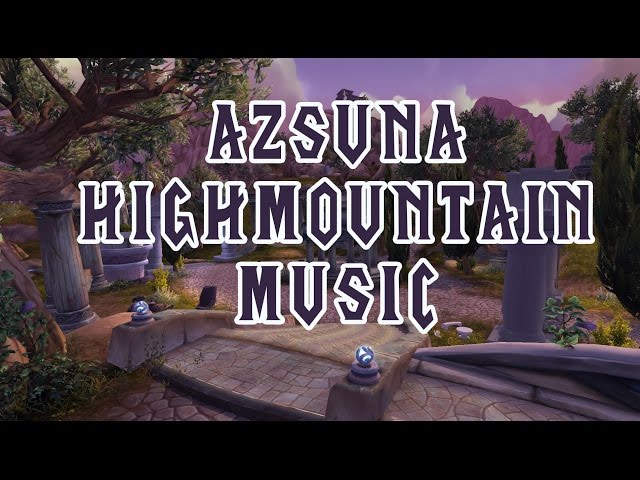 Azsuna Highmountain Music - World of Warcraft Legion