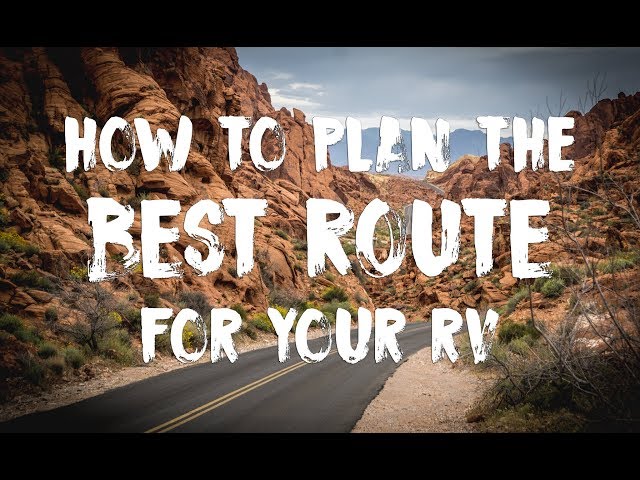 How To Plan The Best Driving Route For Your RV