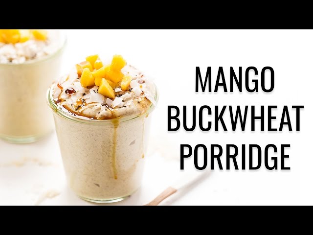 MANGO BUCKWHEAT PORRIDGE | vegan & gluten-free | #WHOLEGRAINWEEK
