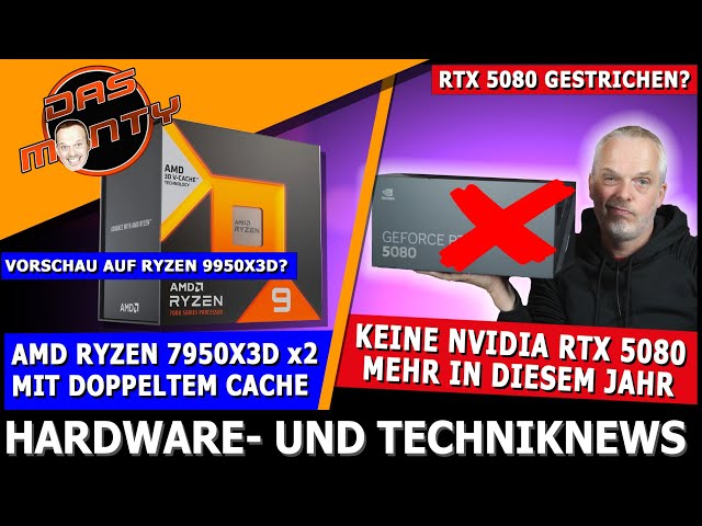 Nvidia RTX 5080 gestrichen? | Ryzen 7950X3DX mit doppeltem Cache? | Intel Core Ultra 285K Specs