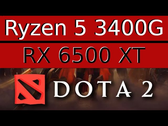 AMD Radeon RX 6500 XT -- AMD Ryzen 5 3400G -- Dota 2 FPS Test