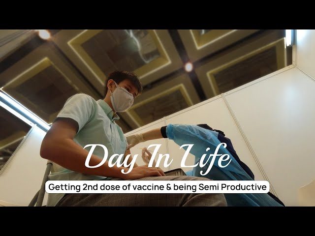 Semi productive day in lockdown // Getting my 2nd dose of vaccine - Vlog
