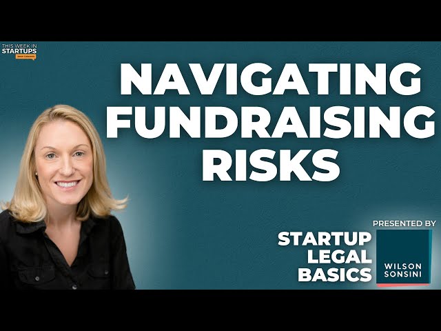 Navigating SAFEs, Pay-to-Play Rounds & Risks with Becki DeGraw | Wilson Sonsini Startup Legal Basics