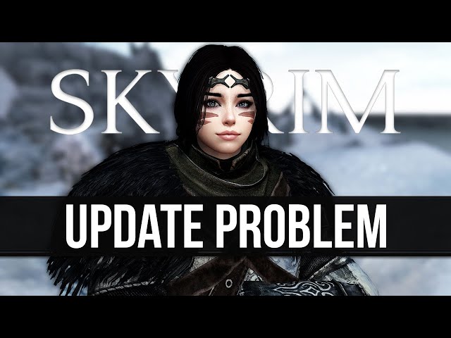 Skyrim's Update Problem