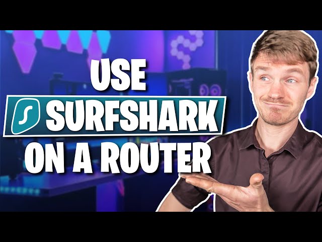 Can Surfshark Be Used on a Router?