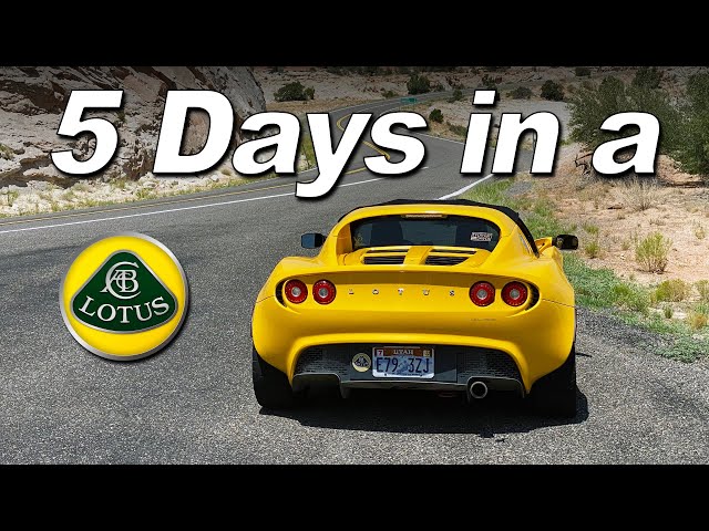 5 Days in a Lotus Elise - Sacrifices for Greatness | Everyday Driver