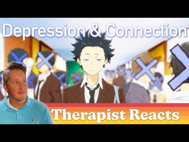 Therapist Reacts to A SILENT VOICE