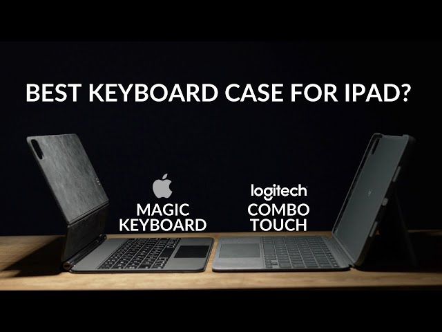 Apple Magic Keyboard vs Logitech Combo Touch | What's the best keyboard case for the iPad Pro?