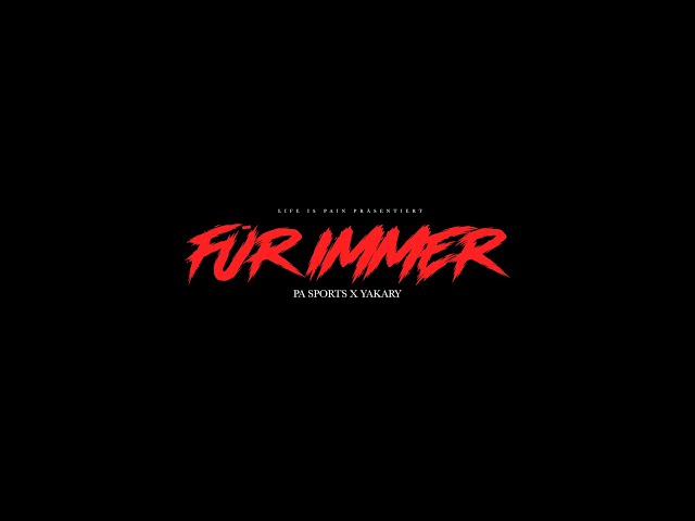 PA SPORTS x YAKARY - FÜR IMMER [Official Video]