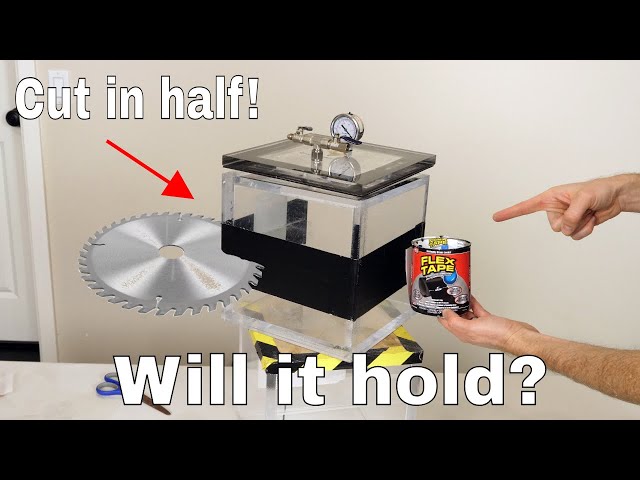 Can Flex Tape Hold a Sawed in Half Vacuum Chamber Together?