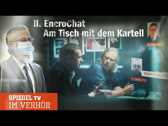 Im Verhör: EncroChat (2) - Am Tisch mit dem Kartell | SPIEGEL TV