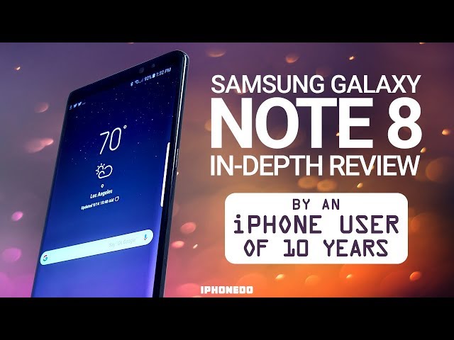 Samsung Galaxy Note 8 In-Depth Review by an iPhone User of 10 Years [4K]