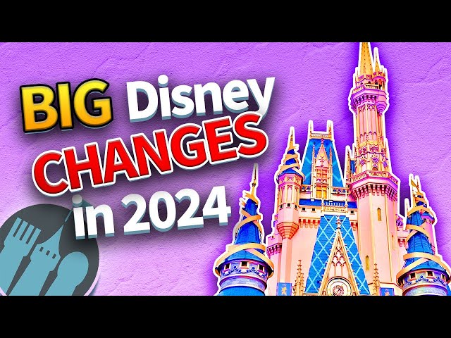 20 BIG Changes Disney Has Already Announced for 2024