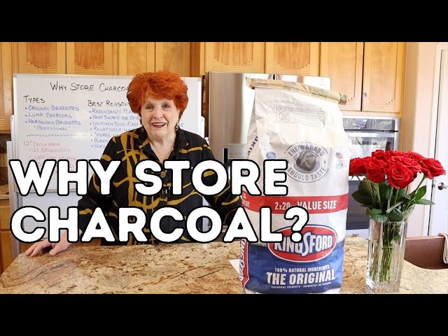Why Store Charcoal?