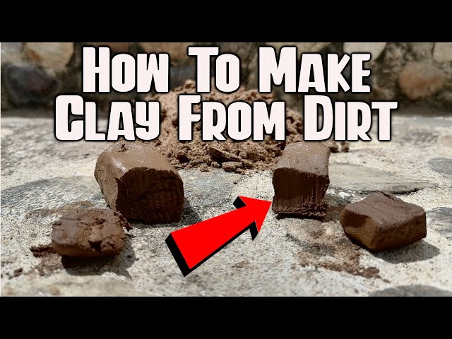 HOW TO MAKE CLAY From Any Dirt