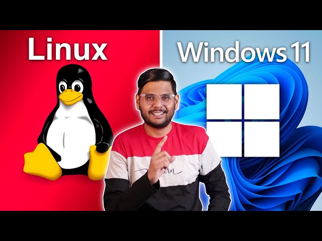 Windows 11 vs Linux - Which one is Best?