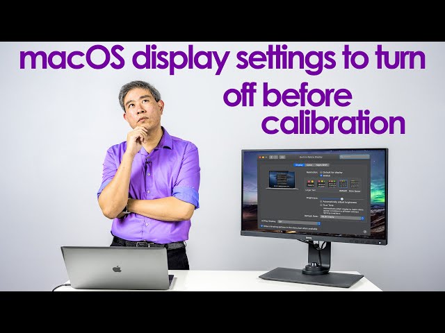 HOW TO: macOS Display Settings to turn off before Color Calibration 2020 Update