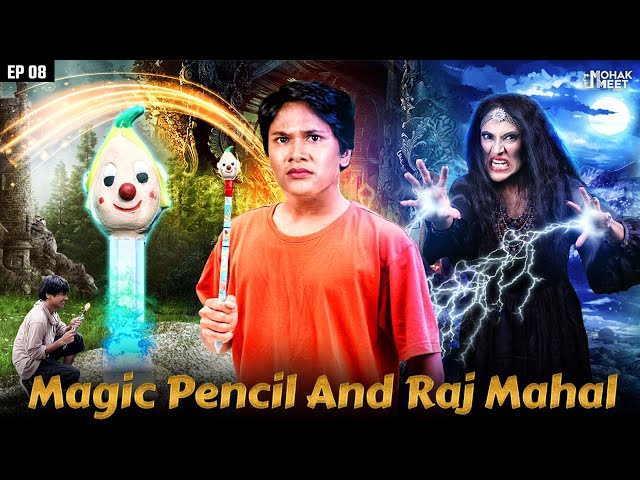 MAGIC PENCIL PART 8 : जादुई पेंसिल AND RAJ MAHAL SHORT FILM | SHAKA LAKA BOOM BOOM || MOHAK MEET
