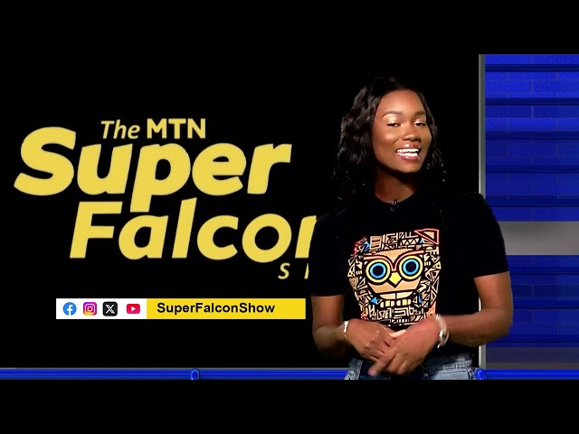 The MTN Super Falcons Show | EP 69
