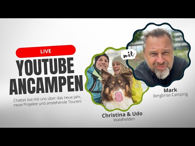 Ancampen mit Mark von Bergbrise Camping - YouTube LIVE