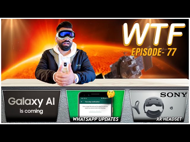 Apple Vision Pro | Whatsapp New Code? | Sony XR Headset | WTF | Episode 77 | Technical Guruji🔥🔥🔥