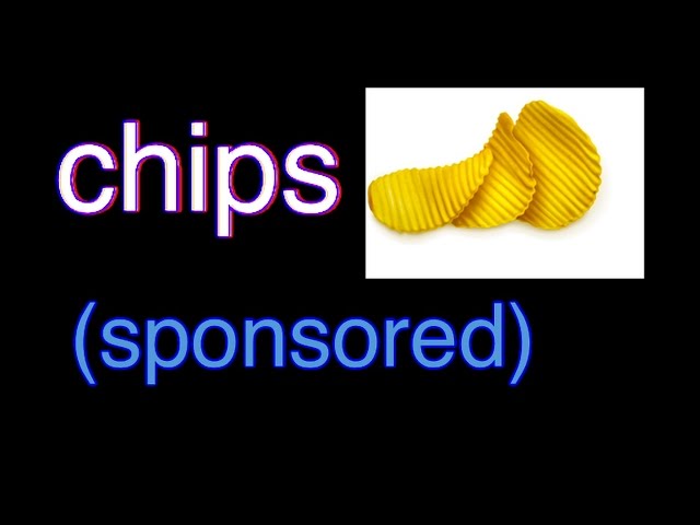 chips (sponsored)