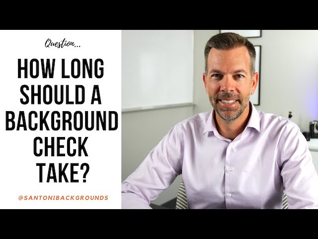 How Long Does an Employment Background Check Take?