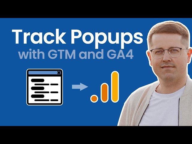Track Popups with Google Tag Manager and Google Analytics 4