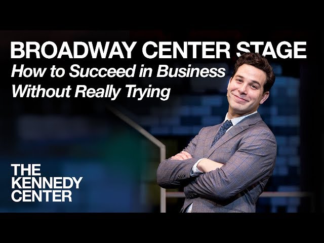 Broadway Center Stage: How to Succeed in Business Without Really Trying | The Kennedy Center