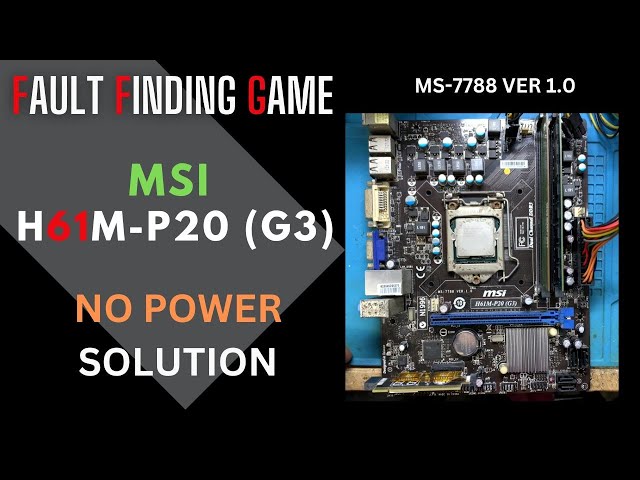 MSI H61M-P20(G3) |NO POWER SOLUTION | MS-7788 REV 1.0 | NOT TRIGGERING SOLUTION | #motherboardrepair