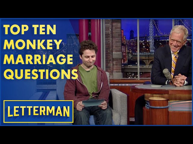 Top Ten Questions To Ask Yourself Before Letting Your Monkey Get Married | Letterman