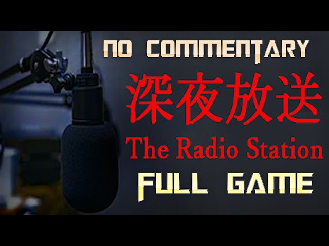 The Radio Station | 深夜放送 | Full Game Walkthrough | No Commentary