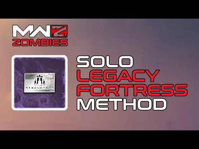 Solo Legacy Fortress Guide • MW3 Zombies