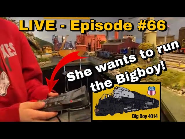 LIVE - episode #66 We have a new train engineer and she’s better then me!