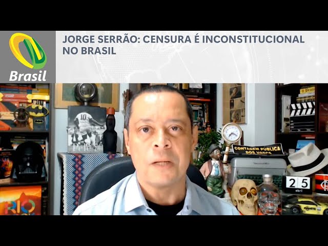 Jorge Serrão: Censura é inconstitucional no Brasil