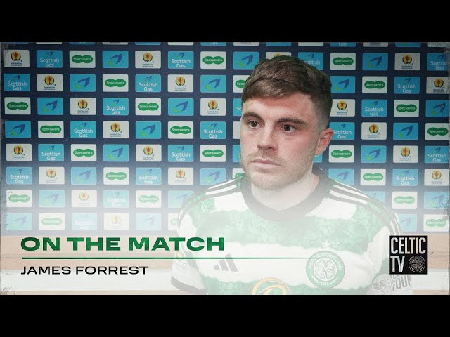 James Forrest On The Match | Celtic 3-3 (6-5 on penalties) Aberdeen