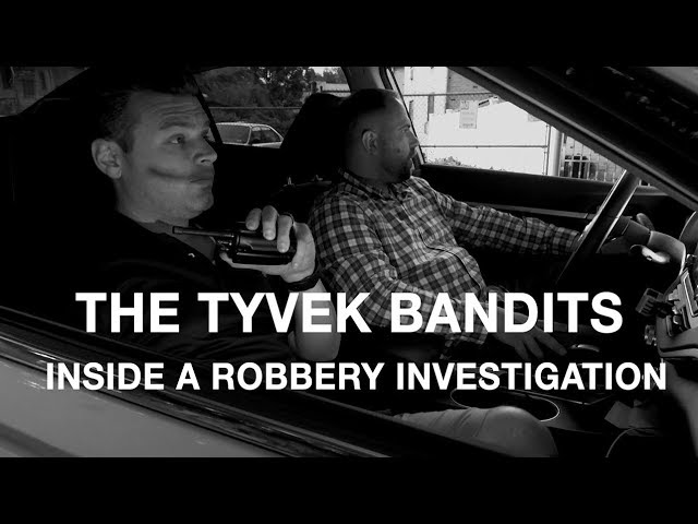 The Tyvek Bandits: Inside a Robbery Investigation