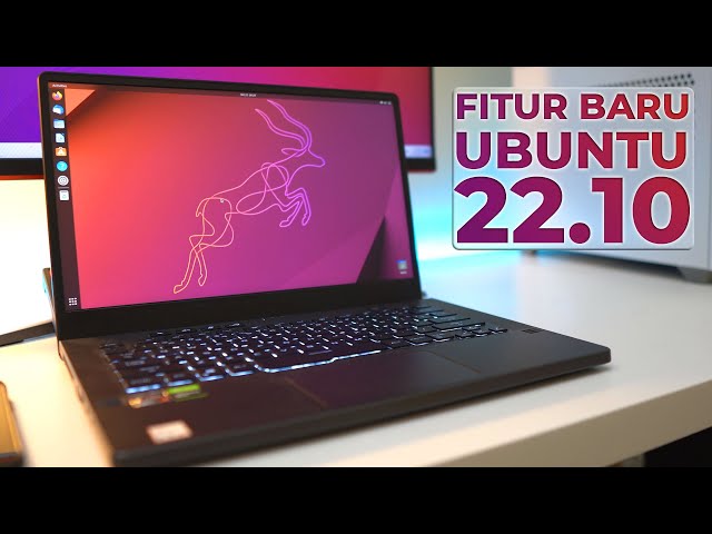 UPDATE Ubuntu 22.10 Kinetic Kudu! Apa Saja Yang Baru?