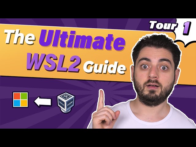 The Ultimate #WSL2 Guide - Part 1 - Tour